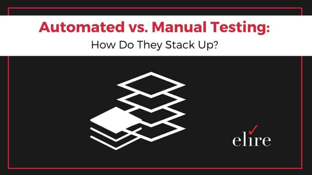 Automated versus manual testing